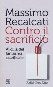 Massimo Recalcati_Contro il sacrificio